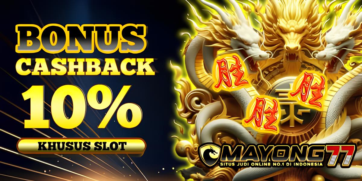 mayong77 bonus cashback 10%